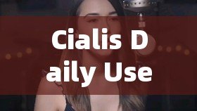 Cialis Daily Use: The Secret to a Happier LifeTitle: Unlocking Affordable Vitality: Your Guide to Cheap Cialis in the UK