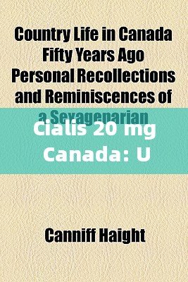 Cialis 20 mg Canada: Unlock Your Potential and Enhance Your Life