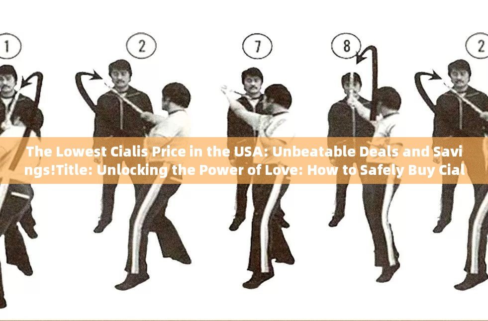 The Lowest Cialis Price in the USA: Unbeatable Deals and Savings!Title: Unlocking the Power of Love: How to Safely Buy Cialis in Australia