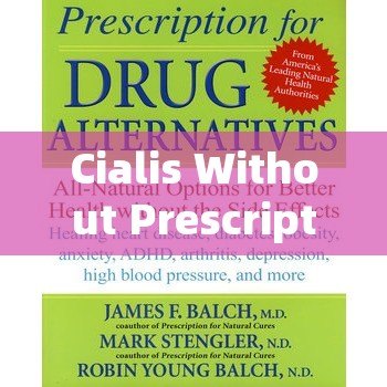 Cialis Without Prescription in USA: Risks and Alternatives