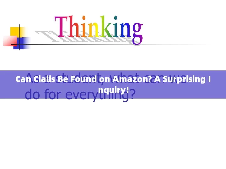 Can Cialis Be Found on Amazon? A Surprising Inquiry!