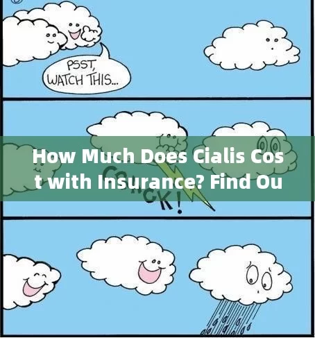 How Much Does Cialis Cost with Insurance? Find Out Here!Title: How Much Does Cialis Cost with Insurance? A Guide to Savings and Coverage