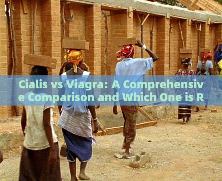 Cialis vs Viagra: A Comprehensive Comparison and Which One is Right for YouTitle: Cialis or Viagra: Which is the Better Choice for Erectile Dysfunction?