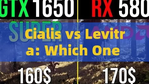 Cialis vs Levitra: Which One Is Right for You?