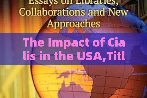 The Impact of Cialis in the USA,Title: Cialis USA Impact