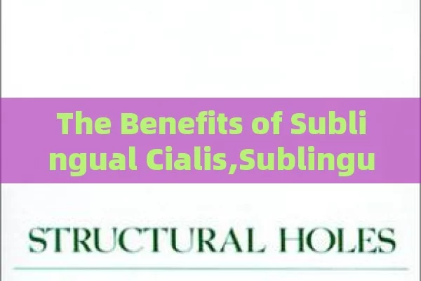 The Benefits of Sublingual Cialis,Sublingual Cialis: A Quick Guide to Enhanced Performance