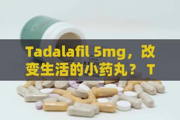 Tadalafil 5mg, Poirot? Tadalafil 5mg: how can you improve your daily life?