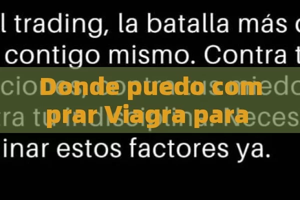 Donde puedo comprar Viagra para hombre sin receta?¿Dónde Puedo Comprar Viagra Para Hombre Sin Receta?