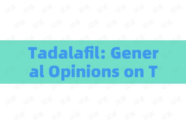 Tadalafil: General opinions on treating ED and BPH.