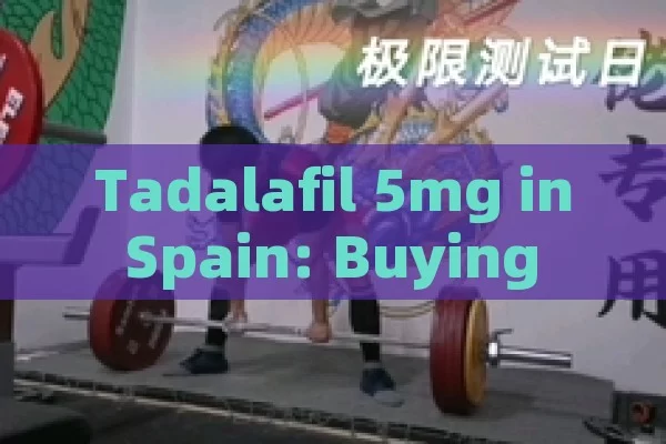 Tadalafil 5mg in Spain: Buying & Using