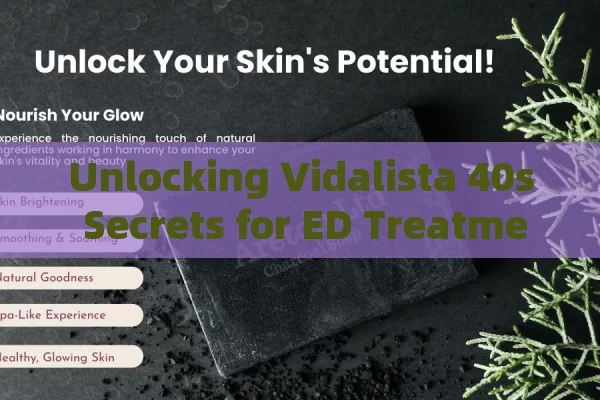 Unlocking Vidalista 40s Secrets for ED Treatment