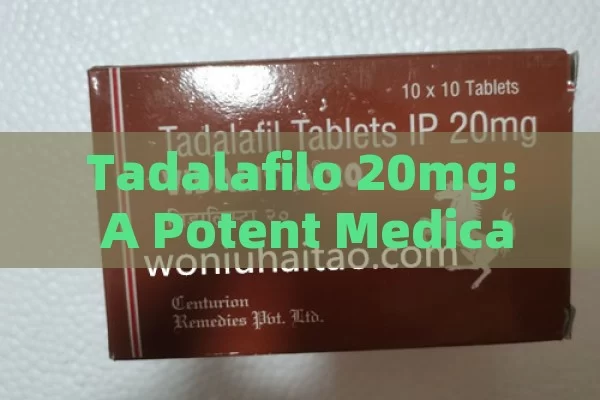 Tadalafilo 20mg: A Potent Medication