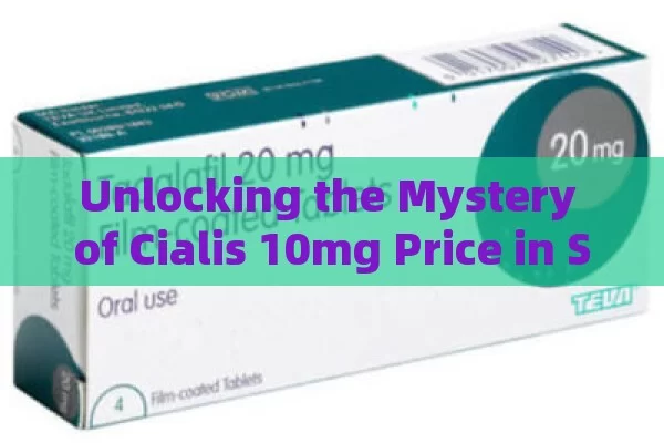 Unlocking the Mystery of Cialis 10mg Price in Spain