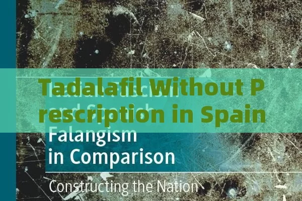 Tadalafil Without Prescription in Spain: Insights