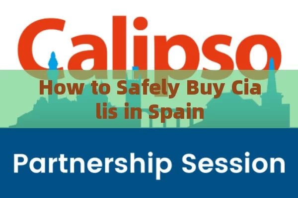 How to Safely Buy Cialis in Spain