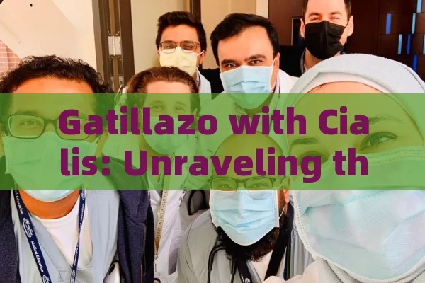 Gatillazo with Cialis: Unraveling the Phenomenon and Its Consequences