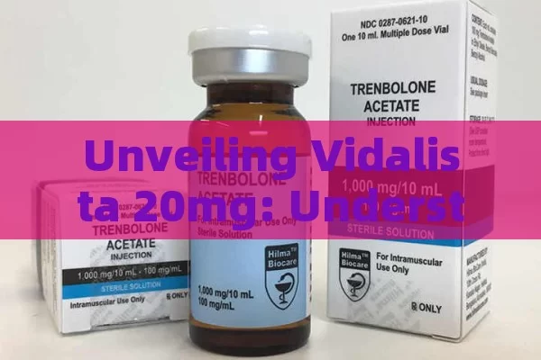 Unveiling Vidalista 20mg: Understanding Erectile Dysfunction Medication