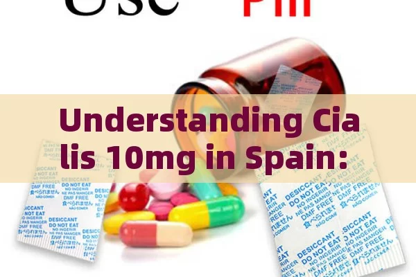 Understanding Cialis 10mg in Spain: Cost & Usage