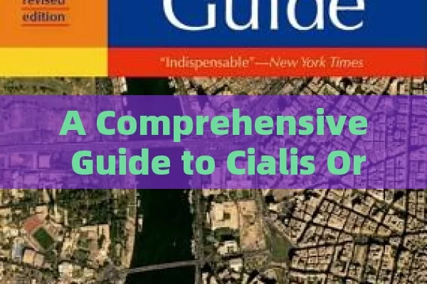 A Comprehensive Guide to Cialis Original