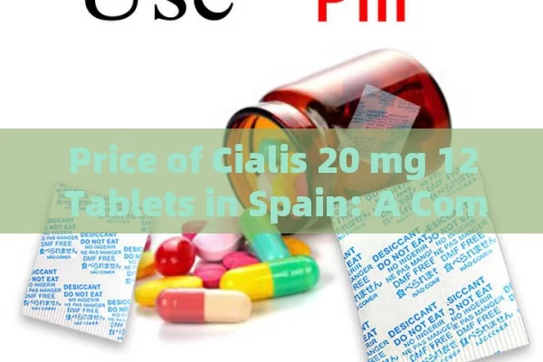 Price of Cialis 20 mg 12 Tablets in Spain: A Comprehensive Guide