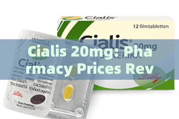 Cialis 20mg: Pharmacy Prices Revealed