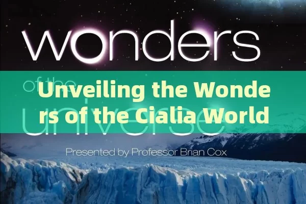 Unveiling the Wonders of the Cialia World