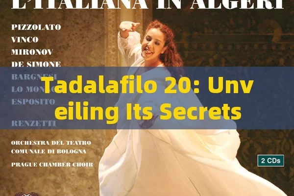 Tadalafilo 20: Unveiling Its Secrets